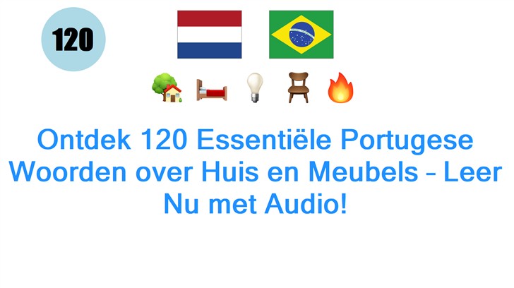 Ontdek 120 Essentiële Portugese Woorden over Huis en Meubels – Leer Nu met Audio!